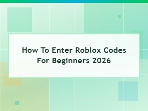 How to Enter Roblox Codes for Beginners 2026 — Easy Redemption Guide